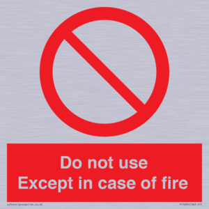 Do not use except in case of fire